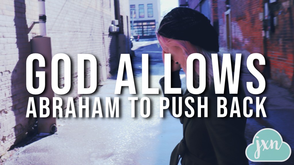 God Allows Abraham to Push&nbsp;Back