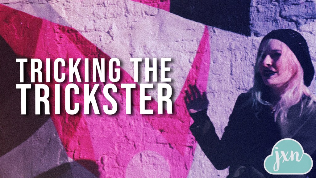 Tricking the Trickster