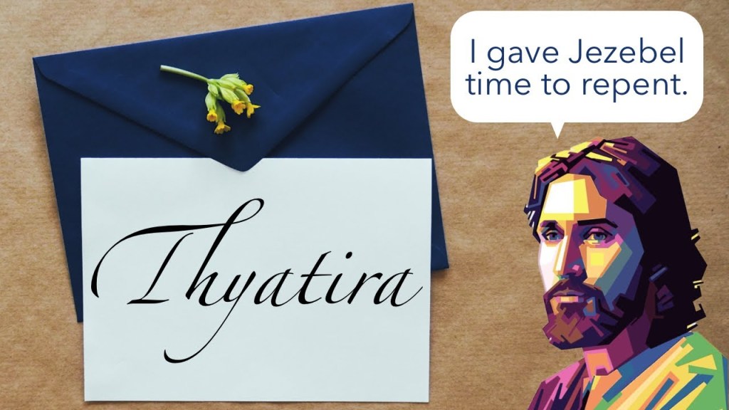 Jesus Writes to&nbsp;Thyatira